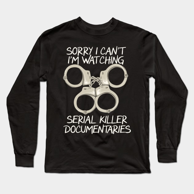 Serial Killer True Crime Lover Quotes Long Sleeve T-Shirt by shirtontour